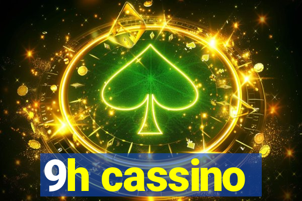 9h cassino